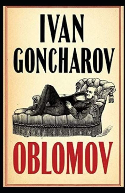 Cover for Ivan Aleksandrovich Goncharov · Oblomov Annotated (Paperback Book) (2021)