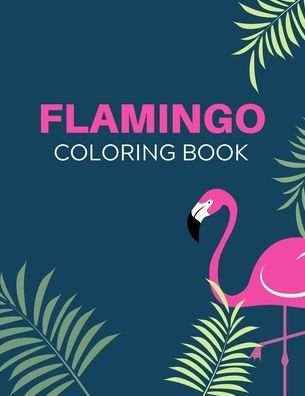 Flamingo coloring book - Zxr Press - Bücher - Independently Published - 9798615228148 - 18. Februar 2020