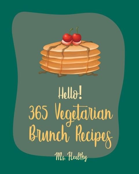 Cover for MS Healthy · Hello! 365 Vegetarian Brunch Recipes (Paperback Bog) (2020)