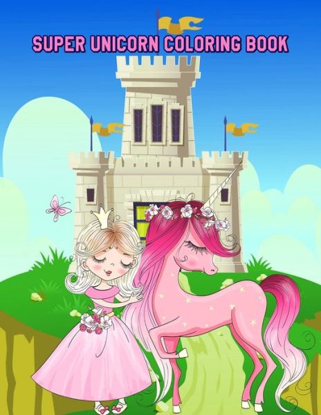 Cover for Beez Williams · Super Unicorn Coloring Book (Paperback Book) (2020)