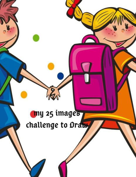 My 25 images challenge to Draw - Maha Alkurdi - Bøger - Independently Published - 9798649368148 - 28. maj 2020