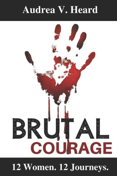 Cover for Audrea V Heard · Brutal Courage (Paperback Book) (2020)
