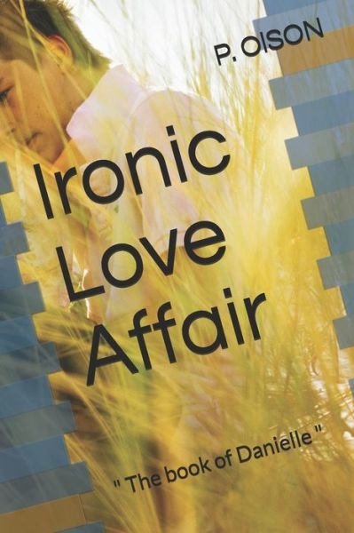 Cover for P Olson 1st · Ironic Love Affair (Paperback Book) (2020)
