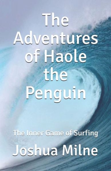 Cover for Joshua Milne · The Adventures of Haole the Penguin (Paperback Book) (2020)