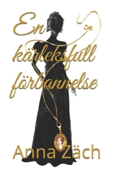 Cover for Anna Zäch · En karleksfull foerbannelse (Paperback Book) (2020)