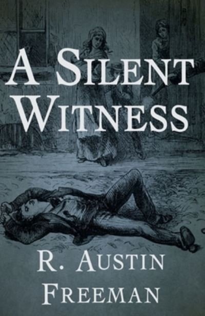 Cover for R Austin Freeman · A Silent Witness Illustrated (Paperback Bog) (2021)