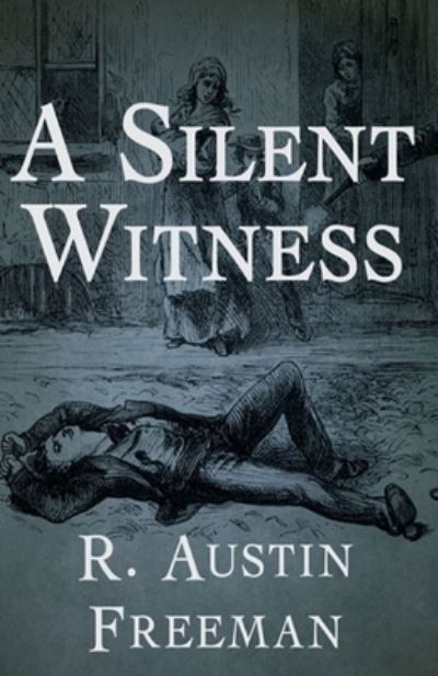 Cover for R Austin Freeman · A Silent Witness Illustrated (Taschenbuch) (2021)