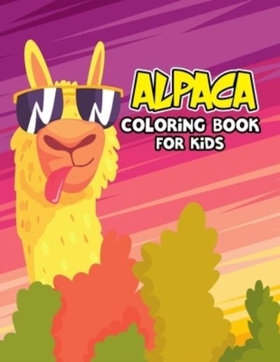 Cover for Studio Pixelart Studio · Alpaca Coloring Book for Kids: Cute, Easy and Unique Coloring Activity Book for Beginner, Toddler, Preschooler &amp; Kids | Ages 4-8 (Taschenbuch) (2021)