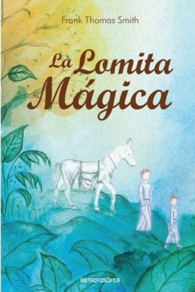 Cover for Frank Thomas Smith · La lomita magica: Literatura infantil (Paperback Book) (2021)