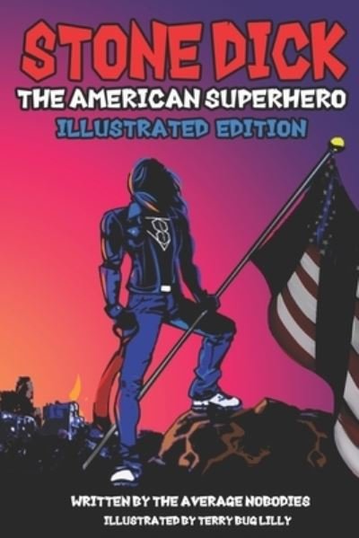 Cover for Nobodies Average Nobodies · Stone Dick: The American Superhero: Illustrated Edition (Paperback Book) (2015)