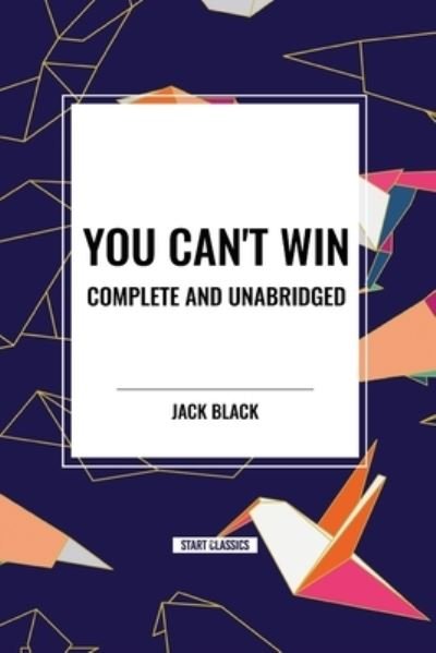 Cover for Jack Black · You Can't Win, Complete and Unabridged by Jack Black (Pocketbok) (2024)