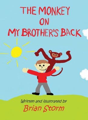 Cover for Brian Storm · The Monkey on My Brother's Back (Innbunden bok) (2022)