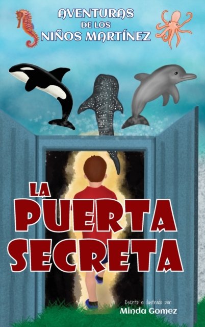 Cover for Minda Gomez · La puerta secreta: The Secret Door - Aventuras de Los Ninos Martinez (Hardcover bog) (2022)