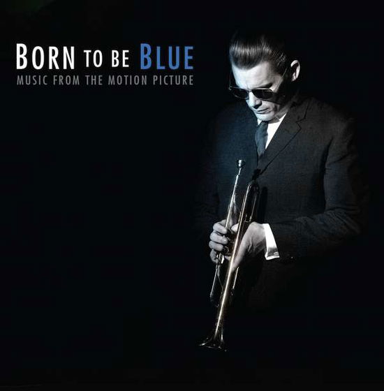 Born To Be Blue - O.s.t - Music - WEA - 0081227947149 - February 6, 2017