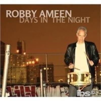 Days in the Night - Robby Ameen - Musique - CDB - 0616892347149 - 27 novembre 2015