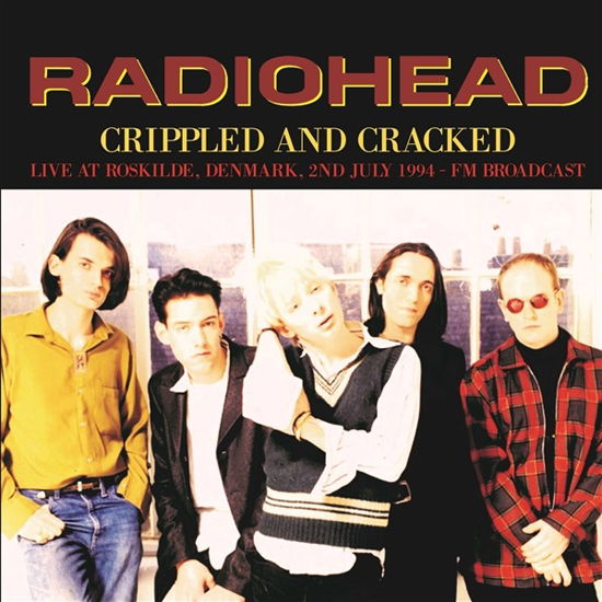 Cover for Radiohead · Crippled And Cracked: Live At Roskilde, Denmark, 2nd July 1994 - Fm Broadcast (LP)