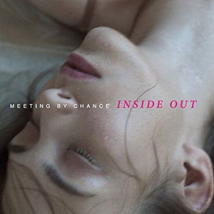 Inside Out Cd - Meeting By Chance - Música - KUDOS - 0640947275149 - 1 de fevereiro de 2024