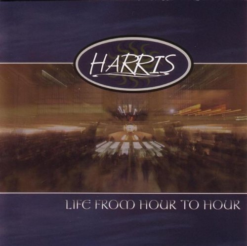 Life from Hour to Hour - Harris - Musik - CDB - 0829982084149 - 30. maj 2006