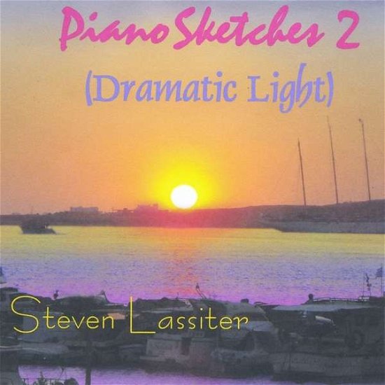 Pianosketches 2 (Dramatic Light) - Steven Lassiter - Musik - Onelink Global Media - 0885767201149 - 18. november 2011