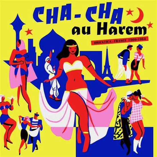 Cover for Cha Cha Au Harem · Cha Cha Au Harem - Orientica - France 1960-1964 (LP) (2020)