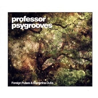 Professor Psygrooves · Foreign Ulses & Borderline Dubs (CD) (2009)