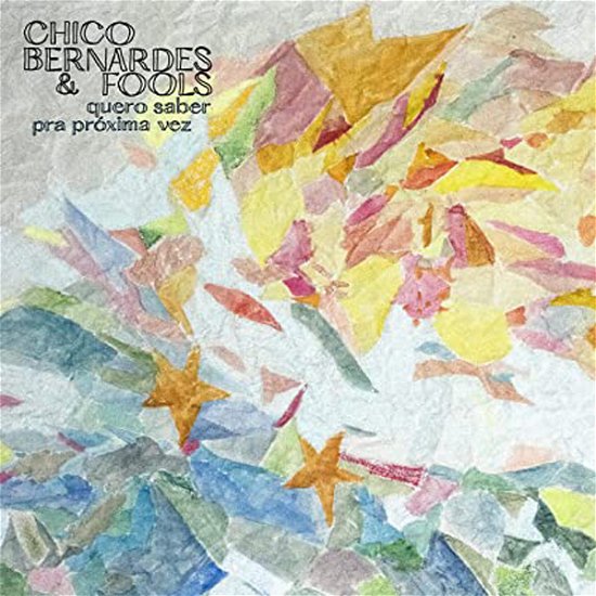 Quero Saber & Pra Proxima Vez - Chico & Fools Bernardes - Musik - MAPACHE RECORDS - 4040824091149 - 21. januar 2022