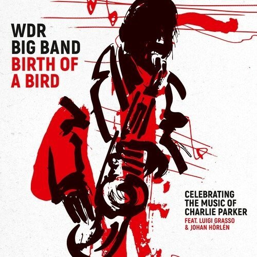 Cover for Wdr Big Band · Birth Of A Bird (CD) (2023)
