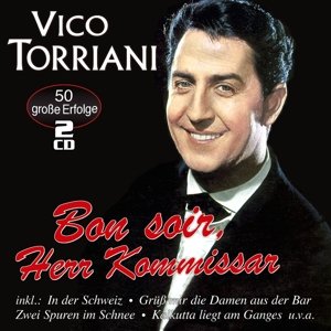 Bon Soir, Herr Kommissar: 50 groÃŸe Erfolge - Vico Torriani - Musikk - MUSICTALES - 4260320874149 - 14. april 2016