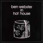 In Hot House - Ben Webster - Musikk - ULTRAVYBE - 4526180631149 - 16. november 2022