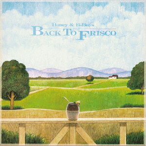 Cover for Honey &amp; B-boys · Back to Frisco (SHM-CD) [Japan Import edition] (2019)