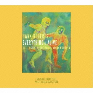 Cover for Hank Roberts · Everything is Alive (CD) [Japan Import edition] (2012)