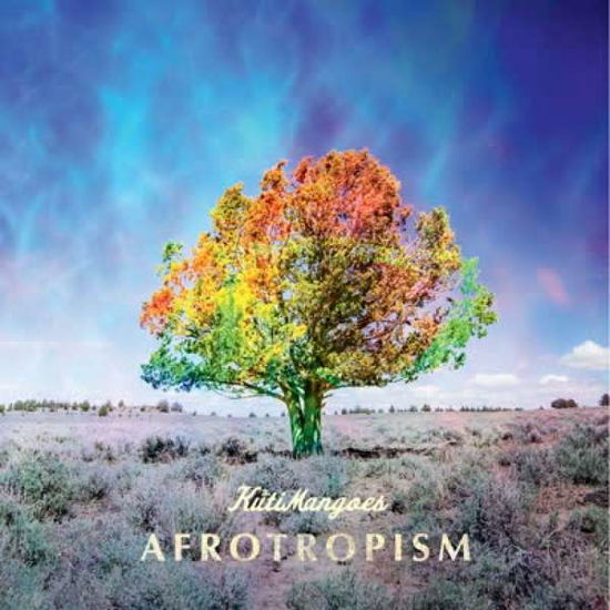 Afrotropism - Kutimangoes - Musiikki - TRAMP RECORDS - 5050580719149 - perjantai 13. syyskuuta 2019