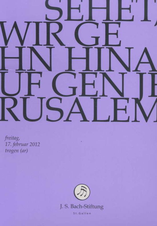 Cover for J.S. Bach-Stiftung / Lutz,Rudolf · Sehet,Wir Gehen Hinauf Gen *s* (DVD) (2014)