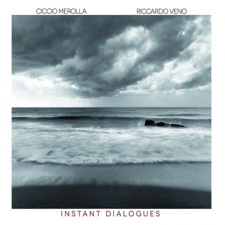 Cover for Merolla Ciccio / Veno Roccardo · Instant Dialogues (CD) (2014)