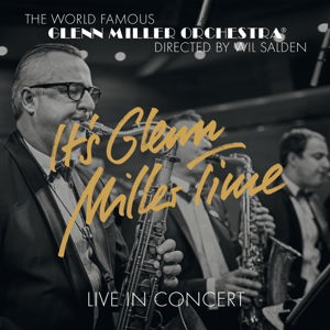 It's Glenn Miller Time - Glenn Miller Orchestra - Música - MCP - 9002986800149 - 5 de febrero de 2016