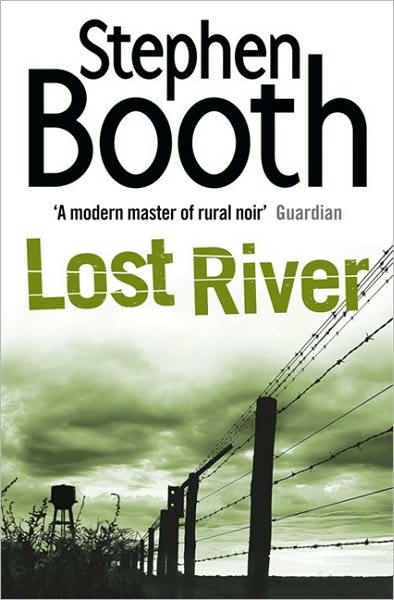 Lost River - Cooper and Fry Crime Series - Stephen Booth - Kirjat - HarperCollins Publishers - 9780007382149 - torstai 31. maaliskuuta 2011