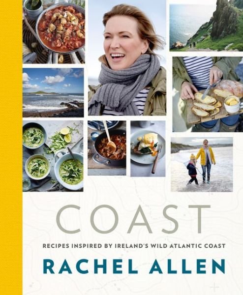 Cover for Rachel Allen · Coast: Recipes from Ireland's Wild Atlantic Way (Innbunden bok) (2016)
