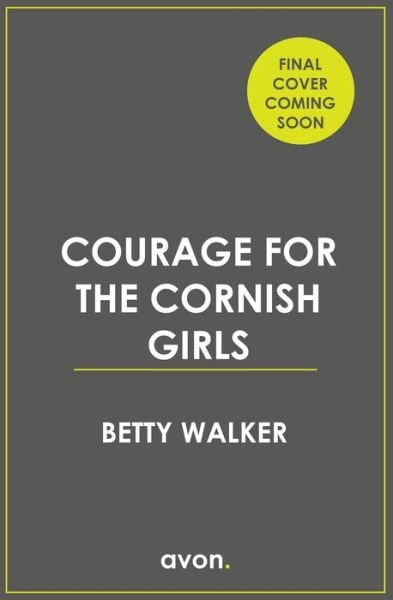 Cover for Betty Walker · Courage for the Cornish Girls - The Cornish Girls Series (Paperback Bog) (2022)