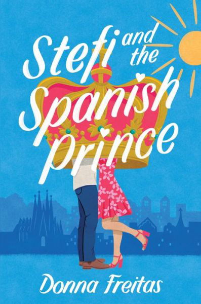 Donna Freitas · Stefi and the Spanish Prince (Inbunden Bok) (2024)