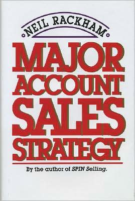 Cover for Neil Rackham · Major Account Sales Strategy (Hardcover Book) [Ed edition] (1989)