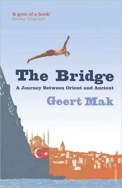 Cover for Geert Mak · The Bridge: A Journey Between Orient and Occident (Paperback Book) (2009)