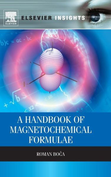 Cover for Boca, Roman (University of Ss Cyril and Methodius, Trnava, Slovakia) · A Handbook of Magnetochemical Formulae (Hardcover Book) (2012)