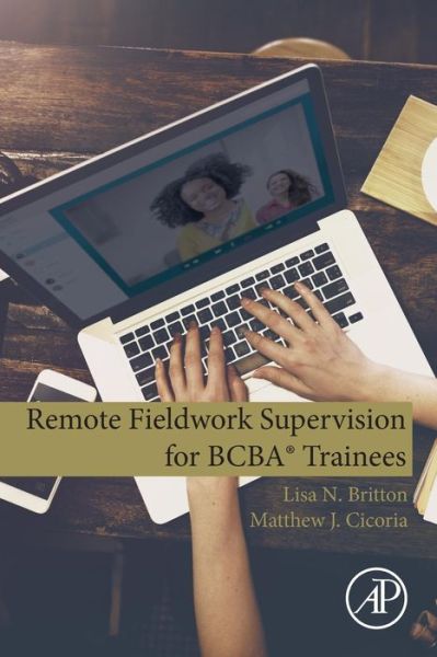 Cover for Britton, Lisa N. (Britton Behavioral Consulting, Pinola, CA, USA) · Remote Fieldwork Supervision for BCBA® Trainees (Paperback Book) (2019)