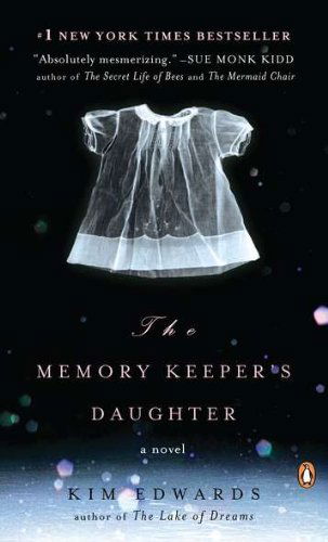 Cover for Kim Edwards · The Memory Keeper's Daughter: a Novel (Paperback Book) (2006)