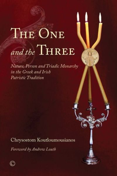 Cover for Chrysostom Koutloumousianos · The One and the Three: Nature, Person and Triadic Monarchy in the Greek and Irish Patristic Tradition (Paperback Book) (2015)