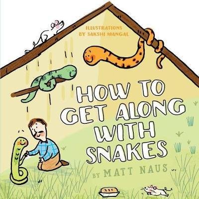 Cover for Matt Naus · How To Get Along With Snakes (Paperback Book) (2018)
