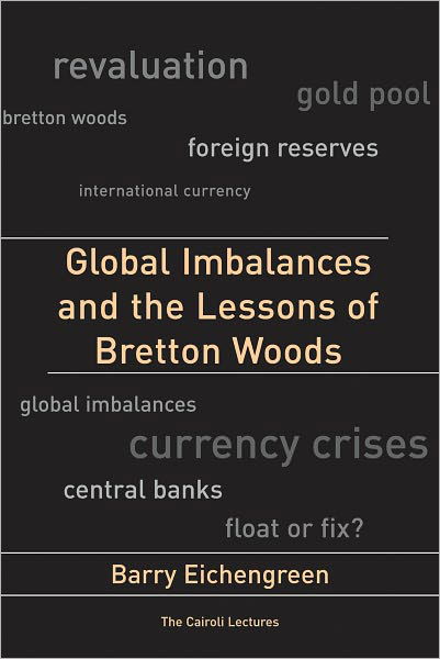 Cover for Eichengreen, Barry (University of California, Berkeley) · Global Imbalances and the Lessons of Bretton Woods - Cairoli Lectures (Taschenbuch) (2010)