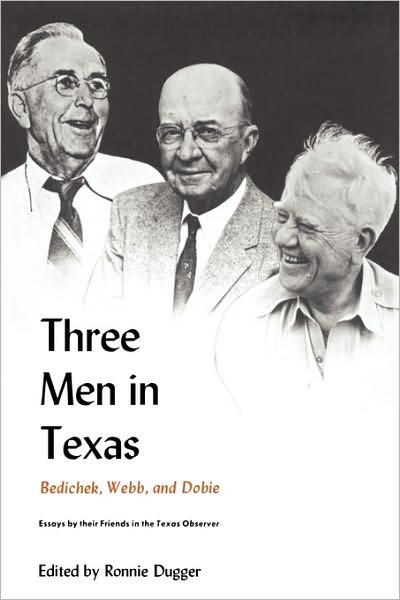 Cover for Ronnie Dugger · Three Men in Texas: Bedichek, Webb, and Dobie (Paperback Book) (1967)