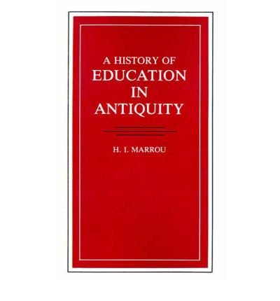 A History of Education in Antiquity - H.I. Marrou - Books - University of Wisconsin Press - 9780299088149 - April 15, 1982