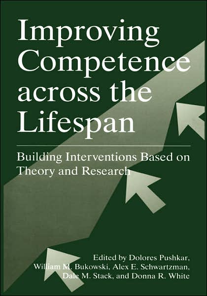 Cover for Dolores Pushkar · Improving Competence Across the Lifespan: Building Interventions Based on Theory and Research (Hardcover Book) [1998 edition] (1998)
